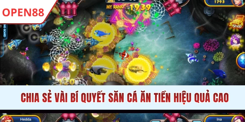 Chia sẻ vài bí quyết săn cá ăn tiền hiệu quả cao