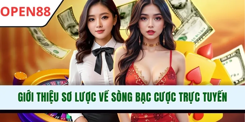 Giới thiệu sơ lược về sòng bạc cược trực tuyến