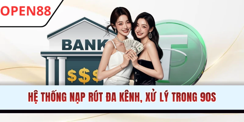 OPEN88 cung cấp giao dịch an toàn, nhanh chóng